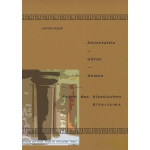 Ahnentafeln der Götter und Helden – Klassische Sagen des Altertums